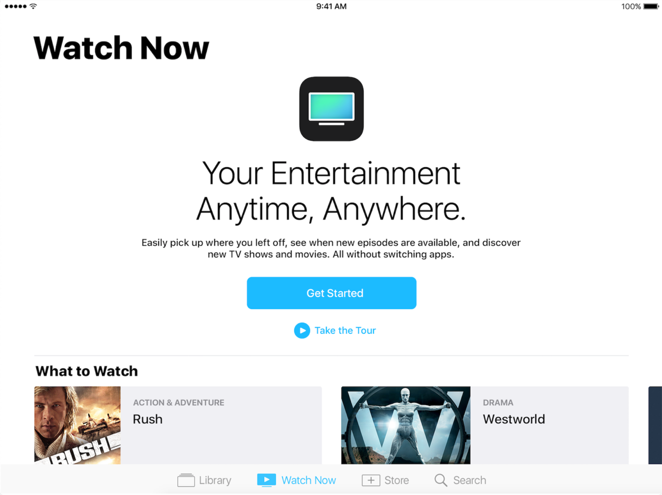The Watch Now tab empty state on iPad: Your Entertainment Anytime, Anywhere